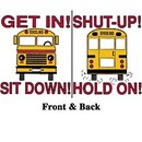 School Bus Driver Shirt Get In Sit Down Shut-Up Hold On Funny Tee