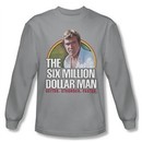 The Six Million Dollar Man Shirt Stronger Faster Long Sleeve Silver Tee T-Shirt