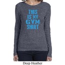 This Is My Gym Shirt Ladies Long Sleeve Shirt