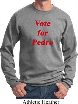 Funny Vote for Pedro Sweatshirt