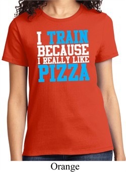 Ladies Fitness Shirt I Train For Pizza Tee T-Shirt