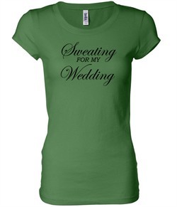 Ladies Fitness Shirt Sweating For My Wedding Longer Length Tee T-Shirt