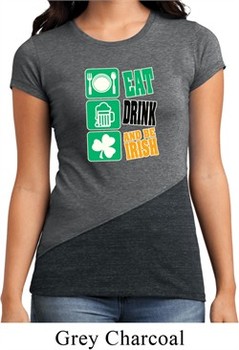 Ladies Shirt Eat Drink Be Irish Tri Blend Crewneck Tee T-Shirt