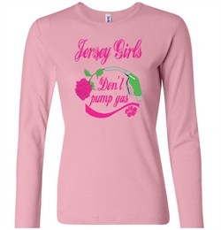 Ladies Shirt Jersey Girls Don?t Pump Gas Long Sleeve Tee T-Shirt