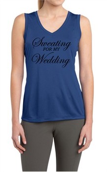 Ladies Shirt Sweating For My Wedding Sleeveless Moisture Wicking Tee