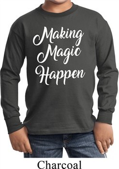 Making Magic Happen White Print Kids Long Sleeve Shirt