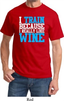 Mens Fitness Shirt I Train For Wine Tee T-Shirt