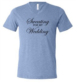Mens Fitness Shirt Sweating For My Wedding Tri Blend V-neck Tee