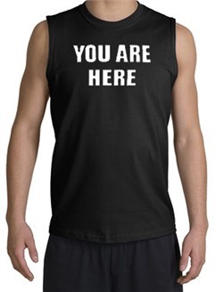 You Are Here T-shirt Funny Novelty Adult Muscle Shirt Shooter