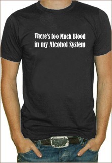 Too Much Blood in my Alcohol System