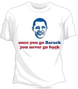 Once You Go Barack You Never Go Back