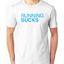 RUNNING SUCKS - Cyan Unisex T-Shirt