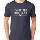 I Survived Until Dawn Unisex T-Shirt