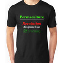 Permaculture: Revolution disguised as Gardening Unisex T-Shirt
