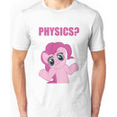Physics? I'm Pinkie Pie! Unisex T-Shirt
