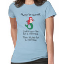 Always Be Yourself, Unless You Can Be A Mermaid Women's T-Shirt