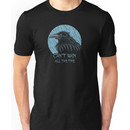 Can't rain all the time... Unisex T-Shirt