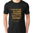 Kimi Raikkonen  - "Leave me alone. I know what I'm doing" Unisex T-Shirt