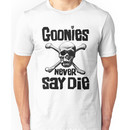 The Goonies - GOONIES NEVER SAY DIE T Shirt Unisex T-Shirt