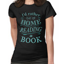 I'd rather be at home reading a book Women's T-Shirt