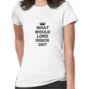 What would Lord Disick do? Women's T-Shirt