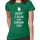 Keep Calm and Drink On St. Patrick's Day T-Shirt Women's T-Shirt