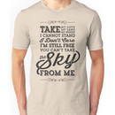 You Can't Take The Sky From Me Unisex T-Shirt
