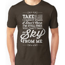 You Can't Take The Sky From Me Unisex T-Shirt