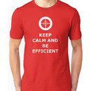 Keep Calm And Be Efficient Unisex T-Shirt