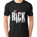In Rick We Trust Unisex T-Shirt