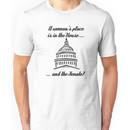 A Woman's Place is in the House Unisex T-Shirt