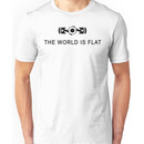 The world is flat Funny Geek Geeks Nerd Unisex T-Shirt
