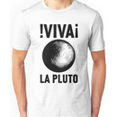 Viva La Pluto Unisex T-Shirt