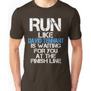 Run Like David Tennant is Waiting (dark shirt) Unisex T-Shirt