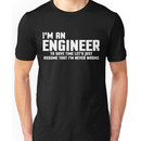 I'm An Engineer Funny Quote Unisex T-Shirt