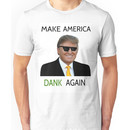 Donald Trump - Make America Dank Again  Unisex T-Shirt