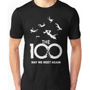 The 100 - May We Meet Again Unisex T-Shirt