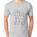Real Men Eat Cupcakes Unisex T-Shirt