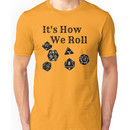 It's How We Roll - Dungeons and Dragons Unisex T-Shirt