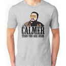 The Big Lebowski Calmer Than You Are Dude Walter Sobchak T shirt Unisex T-Shirt