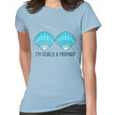 I'm really a mermaid Women's T-Shirt