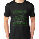 Father - I'm A Cycling Dad Just Like A Normal Dad Except Much Cooler T-shirts Unisex T-Shirt