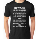 Beware I Ride Horses Unisex T-Shirt