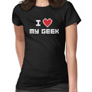 I Love My Geek Women's T-Shirt