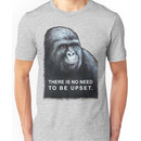 There is no need to be upset. Harambe. Unisex T-Shirt