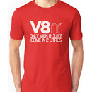 V8 - Only milk & juice come in 2 litres (1) Unisex T-Shirt
