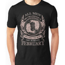 All men are created equal but only the best are born in February Pisces Unisex T-Shirt