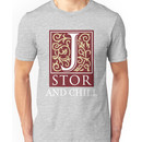 Jstor And Chill Unisex T-Shirt