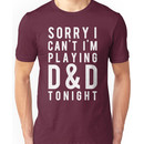 Sorry, D&D Tonight (Modern) White Unisex T-Shirt