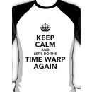 Keep Calm And Let's Do The Time Warp Again Baseball  Sleeve